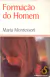 Formação do Homem - Maria Montessori