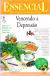 Vencendo a Depressão - Essencial Guia Prático de Alimentação e Saúde - Nova Cultural