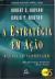 A Estratégia Em Ação - Robert S. Kaplan / David P. Norton