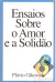 Ensaios Sobre o Amor e a Solidão - Flávio Gikovate