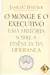 O Monge e o Executivo - James C. Hunter
