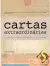 Cartas Extraordinárias - A Correspondência Inesquecível de Pessoas Notáveis - Shaun Usher (org.)