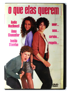 DVD O Que Elas Querem Andie MacDowell Anna Chancellor Crush Original  John McKay