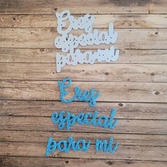 DIE / TROQUEL -ERES ESPECIAL PARA MI - TEXTO -PALABRA en internet