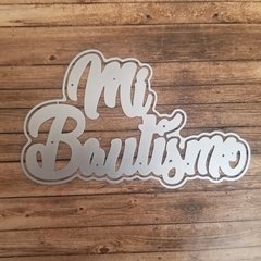 DIE / TROQUEL - MI BAUTISMO-TEXTO -PALABRA