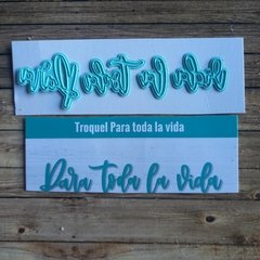 DIE /TROQUEL - PARA TODA LA VIDA - CURSIVA- TEXTO -PALABRA en internet