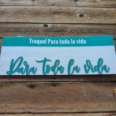 DIE /TROQUEL - PARA TODA LA VIDA - CURSIVA- TEXTO -PALABRA