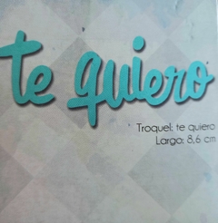 DIE /TROQUEL -TE QUIERO - CURSIVA- TEXTO -PALABRA - comprar online