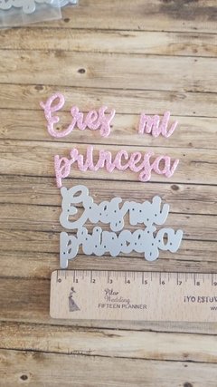 DIE / TROQUEL - ERES MI PRINCESA - PALABRA- TEXTO - comprar online