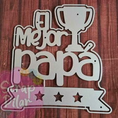 DIE / TROQUEL - EL MEJOR PAPÀ CON COPA Y BASE - TEXTO -PALABRA