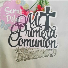DIE / TROQUEL - MI PRIMERA COMUNIÒN CON CRUZ -CON BASE -TEXTO -PALABRA - comprar online