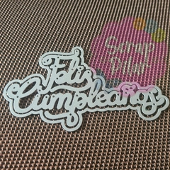 DIE / TROQUEL - FELIZ CUMPLEAÑOS CURSIVA CON BASE - TEXTO -
