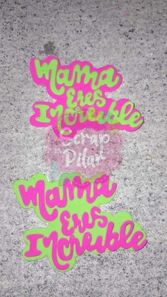 DIE / TROQUEL -MAMA ERES INCREIBLE - CON BASE -TEXTO - PALABRA - - comprar online