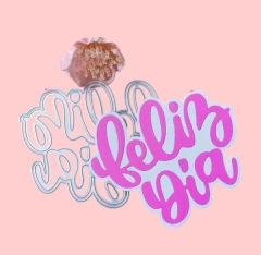DIE / TROQUEL - NUEVO FELIZ DÌA CON BASE - CURSIVA - TEXTO -PALABRA - en internet