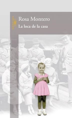 LA LOCA DE LA CASA - ROSA MONTERO