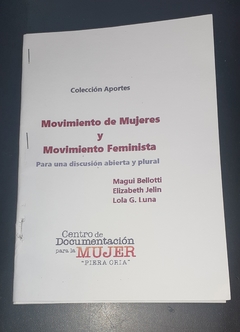 MOVIMIENTO DE MUJERES Y MOVIMIENTO FEMINISTA - MAGUI BELLOTTI -ELIZABETH JELIN-LOLA LUNA