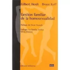 GESTIÓN FAMILIAR DE LA HOMO SEXUALIDAD - GILBERT HERDT Y BRUCE KOFF