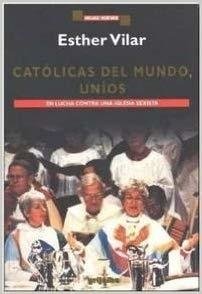CATÓLICAS DEL MUNDO, UNÍOS - ESTHER VILAR