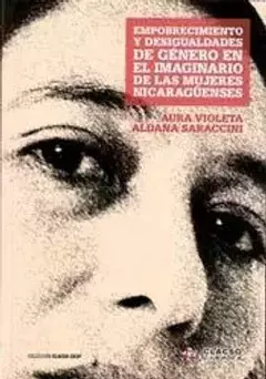 EMPOBRECIMIENTO Y DESIGUALDADES DE GÉNERO EN EL IMAGINARIO DE LAS MUJERES NICARAGUENSES - AURA VIOLETA Y ALDANA SARACCINI