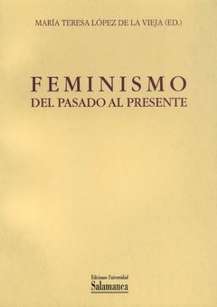 FEMINISMO DEL PASADO AL PRESENTE - MARIA TERESA LOPEZ DE LA VIEJA
