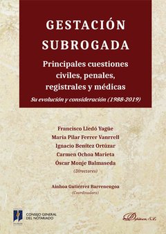 GESTACIÓN SUBROGADA. PRINCIPALES CUESTIONES CIVILES, PENALES, REGISTRALES Y MÉDICAS - VV.AA.