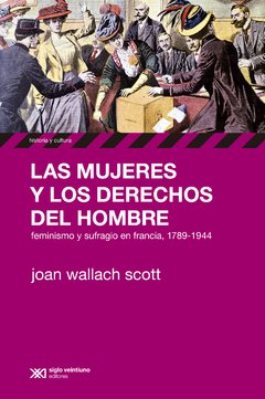 LAS MUJERES Y LOS DERECHOS DEL HOMBRE - JOAN WALLACH SCOTT