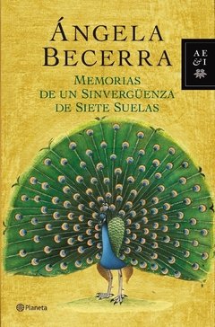MEMORIAS DE UN SINVERGUENZA DE SIETE SUELAS - ANGELA BECERRA