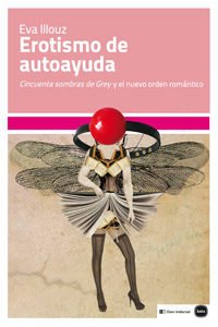 EROTISMO DE AUTOAYUDA - EVA ILLOUZ