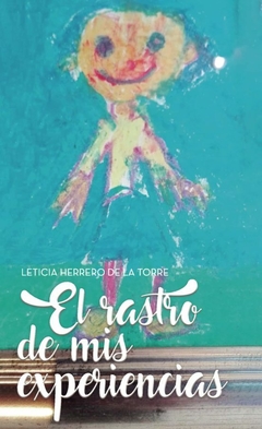 EL RASTRO DE MIS EXPERIENCIAS - LETICIA HERRERO DE LA TORRE