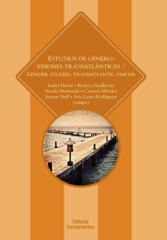 ESTUDIOS DE GENERO: VISIONES TRANSATLANTICAS - ISABEL DURAN FDN