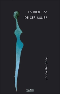 LA RIQUEZA DE SER MUJER - ENRICA ROSANNA