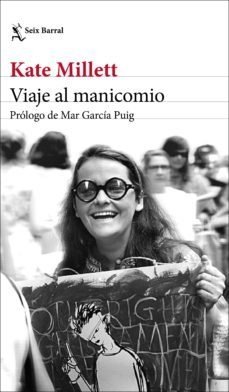 VIAJE AL MANICOMIO - KATE MILLETT
