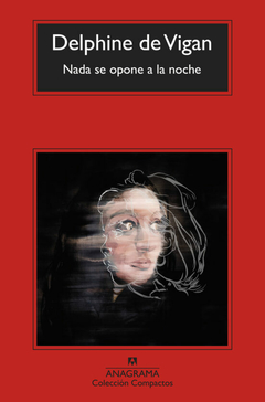 NADA SE OPONE A LA NOCHE - DELPHINE DE VIGAN