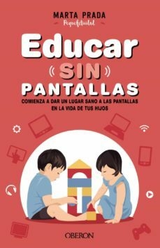 EDUCAR SIN PANTALLAS - MARTA PRADA