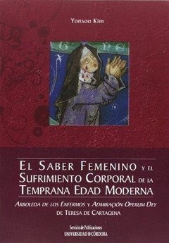 EL SABER FEMENINO Y EL SUFRIMIENTO CORPORAL DE LA TEMPRANA EDAD MODERNA - YONSOO KIM