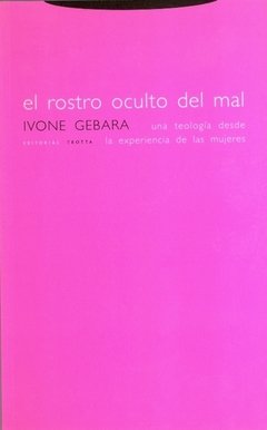 EL ROSTRO OCULTO DEL MAL - IVONE GEBARA