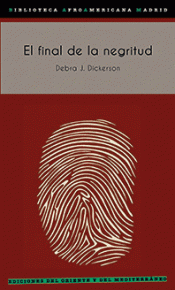 EL FINAL DE LA NEGRITUD - DEBRA J. DICKERSON