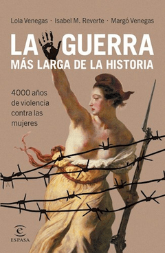 LA GUERRA MÁS LARGA DE LA HISTORIA - LOLA VENEGAS, ISABEL REVERTE Y MARGÓ VENEGAS