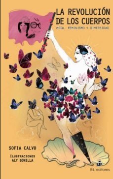 LA REVOLUCIÓN DE LOS CUERPOS. MODA, FEMINISMO Y DIVERSIDAD - SOFIA CALVO