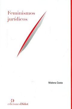 FEMINISMOS JURÍDICOS - MALENA COSTA