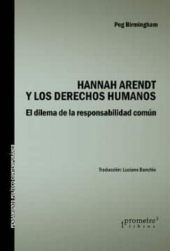 HANNAH ARENDT Y LOS DERECHOS HUMANOS - PEG BIRMINGHAM