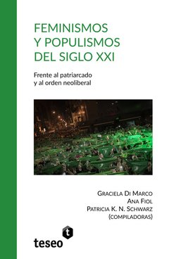 FEMINISMOS Y POPULISMOS DEL SIGLO XXI - DI MARCO/FOL/SCHWARZ
