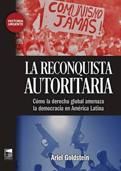 LA RECONQUISTA AUTORITARIA - ARIEL GOLDSTEIN
