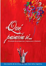 QUÉ PASARÍA SI...ENSALADA DE PREGUNTAS, RESPUESTAS Y FANTASÍA - SILVIA KATZ