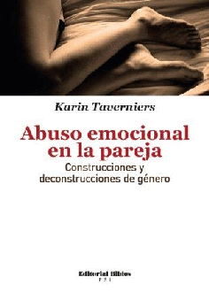 ABUSO EMOCIONAL EN LA PAREJA.  CONSTRUCCIONES Y DECONSTRUCCIONES DE GÉNERO.  KARIN TAVERNIERS