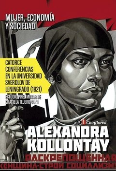 MUJER, ECONOMIA Y SOCIEDAD. CATORCE CONFERENCIAS - ALEXANDRA KOLLONTAY