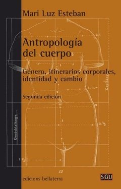 ANTROPOLOGIA DEL CUERPO - MARI LUZ ESTEBAN BLR