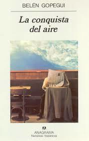 LA CONQUISTA DE, AIRE - BELÉN GOPEGUI