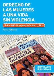 DERECHO DE LAS MUJERES A UNA VIDA SIN VIOLENCIA.  NORMA MATTEUCCI.