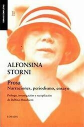 PROSA, NARRACIONES, PERIODISMO, ENSAYO - ALFONSINA STORNI